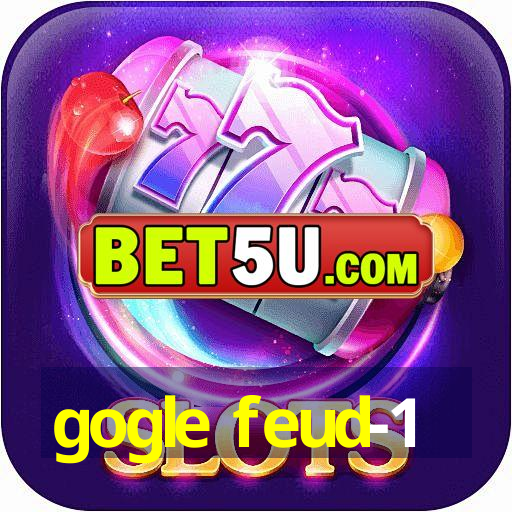 gogle feud